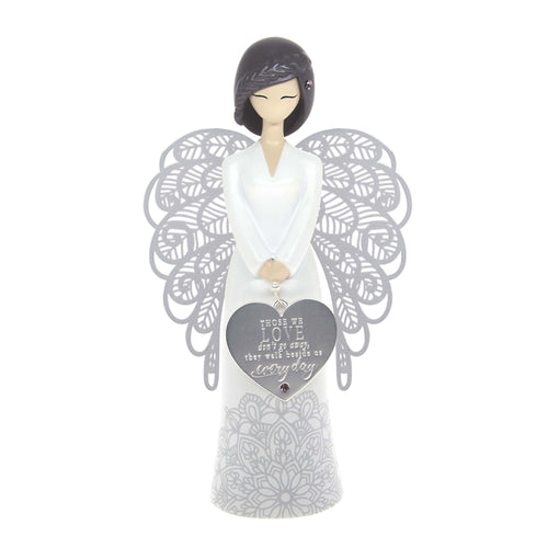 You Are An Angel Figurine - Those you Love don't go away, they walk beside us Everyday